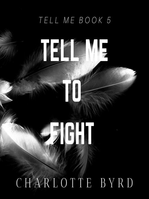 Title details for Tell Me to Fight by Charlotte Byrd - Available